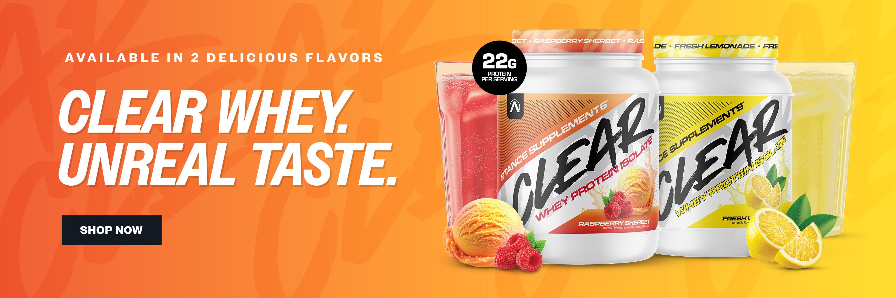 Available in 2 delicious flavors. Clear whey. Unreal taste. Shop now.